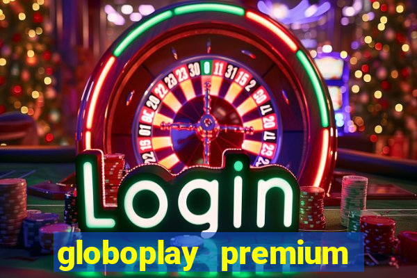 globoplay premium mod apk